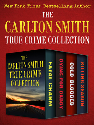 cover image of The Carlton Smith True Crime Collection
